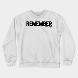 Remember Your Why Crewneck Sweatshirt